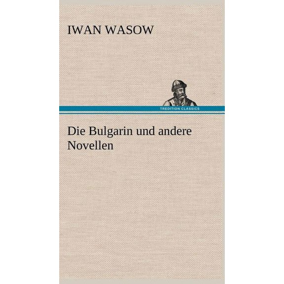 Die Bulgarin Und Andere Novellen (Hardcover)