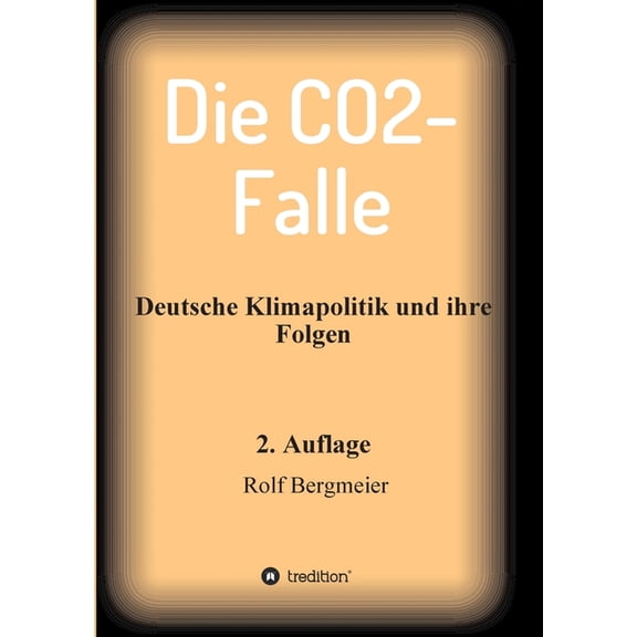 Die CO2-Falle : Deutsche Klimapolitik und ihre Folgen (Paperback)