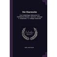 thumbnail image 1 of Die Charwoche: Zum Andchtigen Gebrauche Fr Katholische Christen : Sammt E. Anhange V. Andachten F. D. Heilige Fastenzeit Paperback 1378453700 9781378453704 Karl Alois Nack, 1 of 1