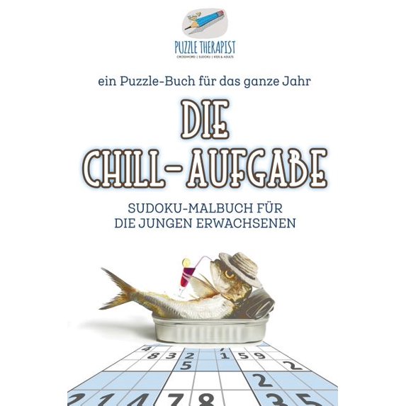 Die Chill-Aufgabe Sudoku-Malbuch für die jungen Erwachsenen ein Puzzle-Buch für das ganze Jahr (Paperback)