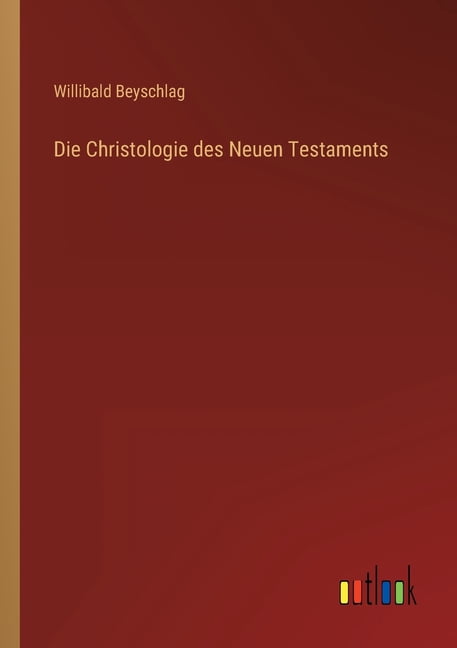 Die Christologie des Neuen Testaments, (Paperback)