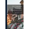 thumbnail image 1 of Die Chronik Hartung Cammermeisters, (Hardcover), 1 of 1