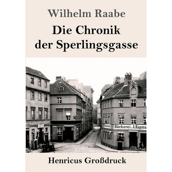 Die Chronik der Sperlingsgasse Grodruck German Edition Paperback 3847844849 9783847844846 Wilhelm Raabe