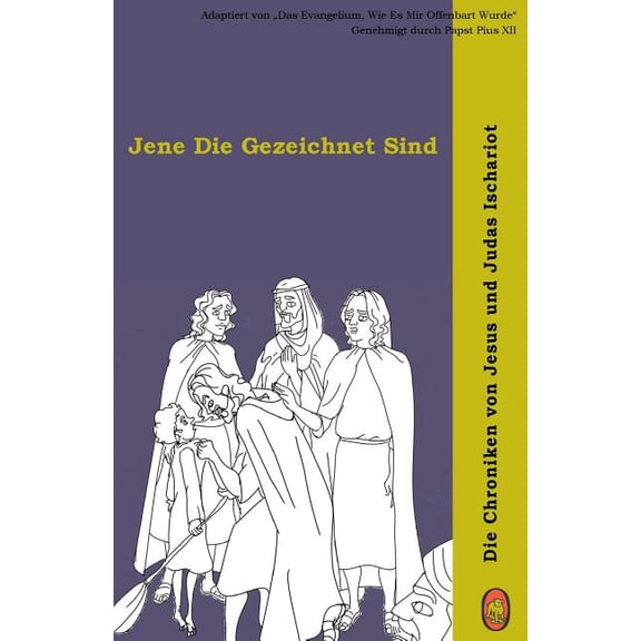 Die Chroniken Von Jesus Und Judas Ischariot: Jene Die Gezeichnet Sind (Paperback)