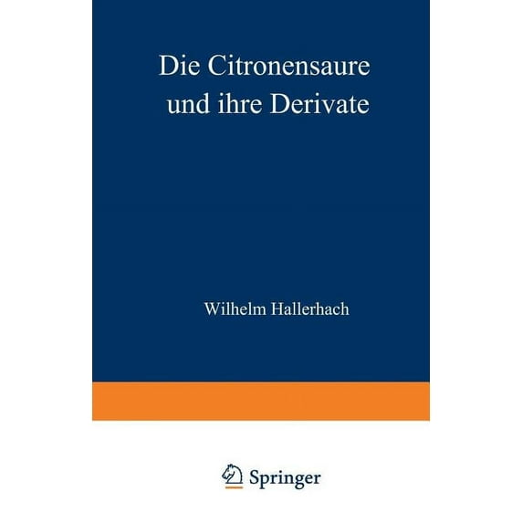 Die Citronensäure Und Ihre Derivate, (Paperback)