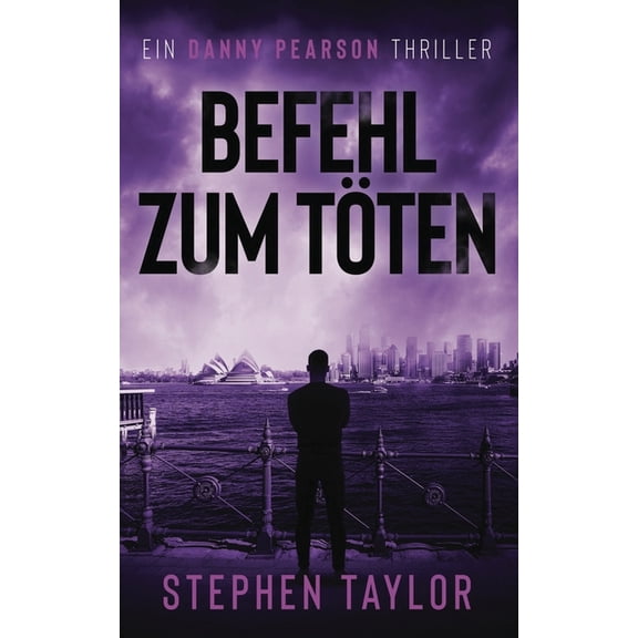 Die Danny Pearson Thriller-Serie Befehl zum Tten: German Translation of Command To Kill, Book 7, (Paperback)