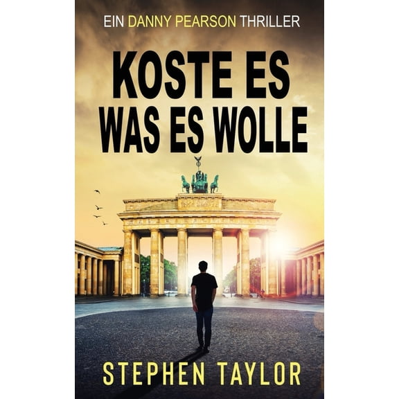 Die Danny Pearson Thriller-Serie Koste es, was es wolle: German Translation of Whatever It Takes, Book 13, (Paperback)