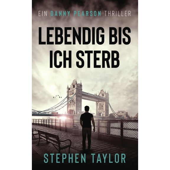 Die Danny Pearson Thriller-Serie Lebendig bis ich sterbe: German Translation of Alive Until I Die, Book 4, (Paperback)