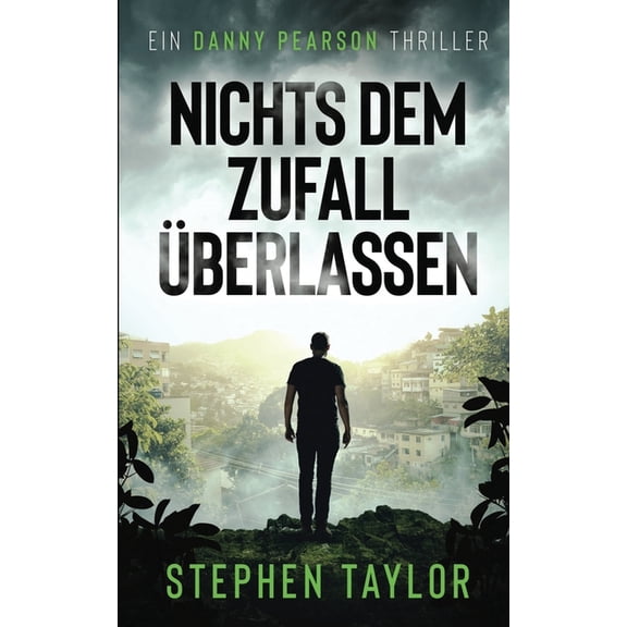 Die Danny Pearson Thriller-Serie Nichts dem Zufall berlassen: German Translation of Leave Nothing To Chance, Book 9, (Paperback)