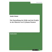 Die Darstellung der H lle und des Teufels in der Historia von D. Johann Fausten Paperback