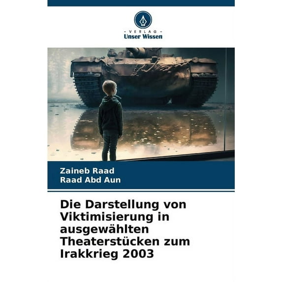 Die Darstellung von Viktimisierung in ausgewählten Theaterstücken zum Irakkrieg 2003 (Paperback)