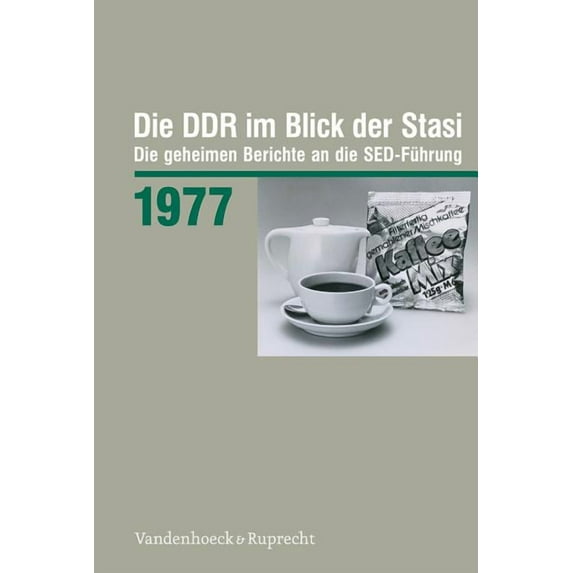 Die Ddr Im Blick Der Stasi 1977: Die Geheimen Berichte an Die Sed-Fuhrung (Hardcover)