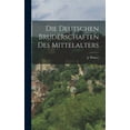 thumbnail image 1 of Die Deutschen Bruderschaften des Mittelalters (Hardcover), 1 of 6