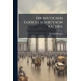 thumbnail image 1 of Die deutschen Codices Albert's von Aachen. (Paperback), 1 of 1