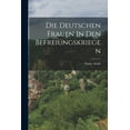 thumbnail image 1 of Die Deutschen Frauen In Den Befreiungskriegen, (Paperback), 1 of 1