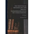 thumbnail image 1 of Die DiÃ¤tetische Behandlung der Magen-Darmerkrankungen Mit Einem Anhang: Die DiÃ¤tetische KÃ¼che, (Paperback), 1 of 1