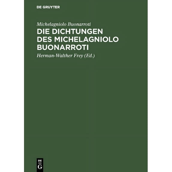 Die Dichtungen des Michelagniolo Buonarroti, (Hardcover)