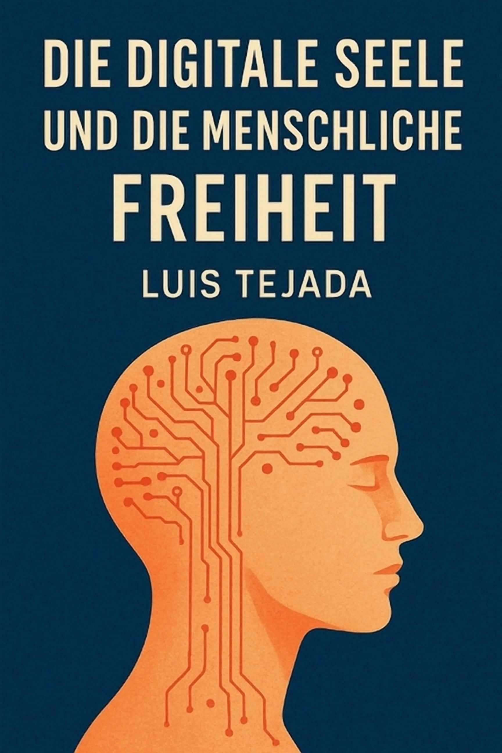 Inteligencia Artificial (Ia) Die Digitale Seele und die Menschliche Freiheit, (Paperback)