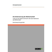 Die Dollarisierung der Weltwirtschaft Tribut an die Hegemonialmacht USA oder Stabilisator des Welthandels Paperback