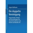thumbnail image 1 of Die Doppelte Vereinigung: Vorgeschichte, Verlauf Und Auswirkungen Des Zusammenschlusses Von GrÃ¼nen Und BÃ¼ndnis 90, (Paperback), 1 of 1