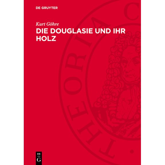 Die Douglasie Und Ihr Holz, (Hardcover)