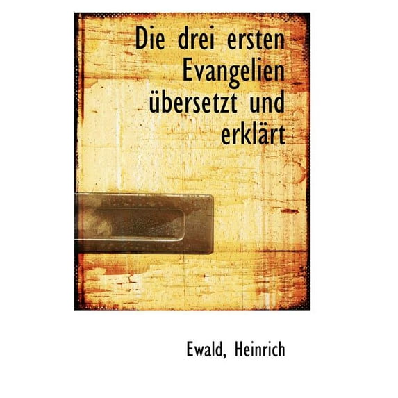 Die Drei Ersten Evangelien Bersetzt Und Erkl Rt Paperback