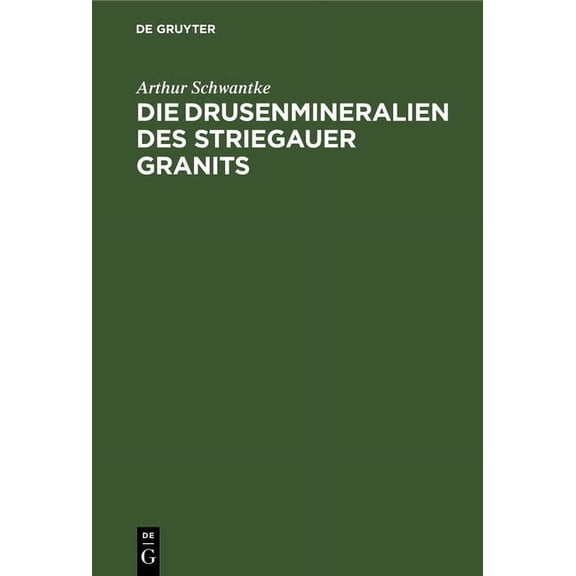 Die Drusenmineralien Des Striegauer Granits, (Hardcover)