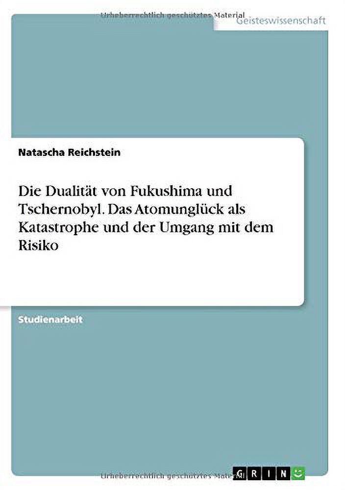 Die Dualit t Von Fukushima Und Tschernobyl Das Atomungl ck Als 
