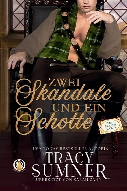 Die Duchess Society Zwei Skandale und ein Schotte, Book 5, (Paperback)