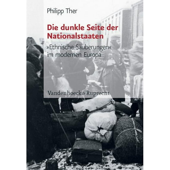 Synthesen: Die Dunkle Seite Der Nationalstaaten : Ethnische Sauberungen Im Modernen Europa (Series #5) (Hardcover)