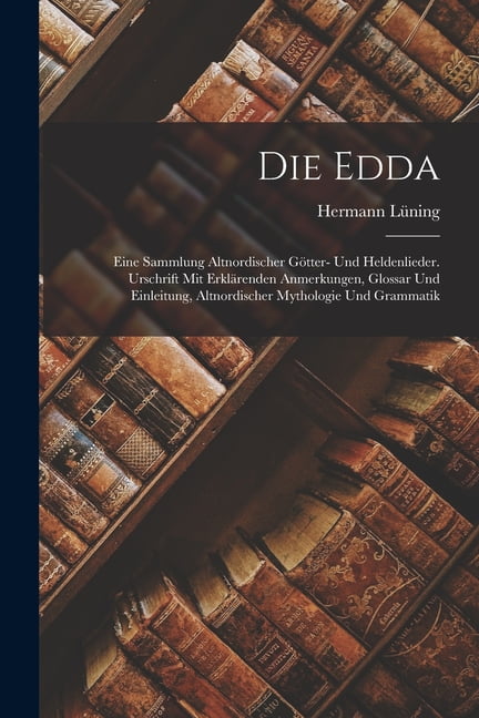Erklärs Mir Als Wäre Ich 5 Thalia Die Edda: Eine sammlung altnordischer g?tter- und heldenlieder
