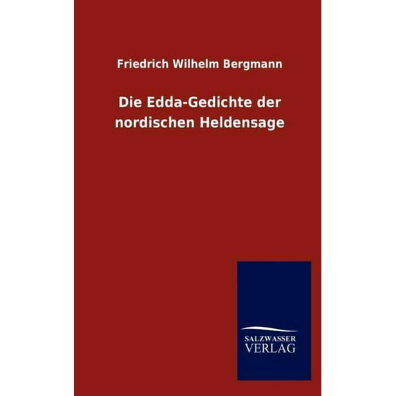 Die Edda-Gedichte Der Nordischen Heldensage (Paperback)