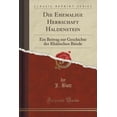 thumbnail image 1 of Die Ehemalige Herrschaft Haldenstein : Ein Beitrag Zur Geschichte Der Rhätischen Bünde (Classic Reprint), 1 of 1