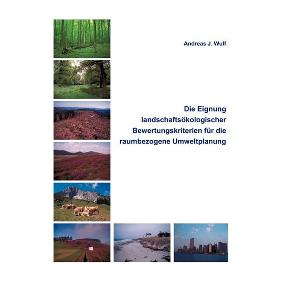 Die Eignung Landschaftsökologischer Bewertungskriterien für die raumbezogene Umweltplanung, (Paperback)