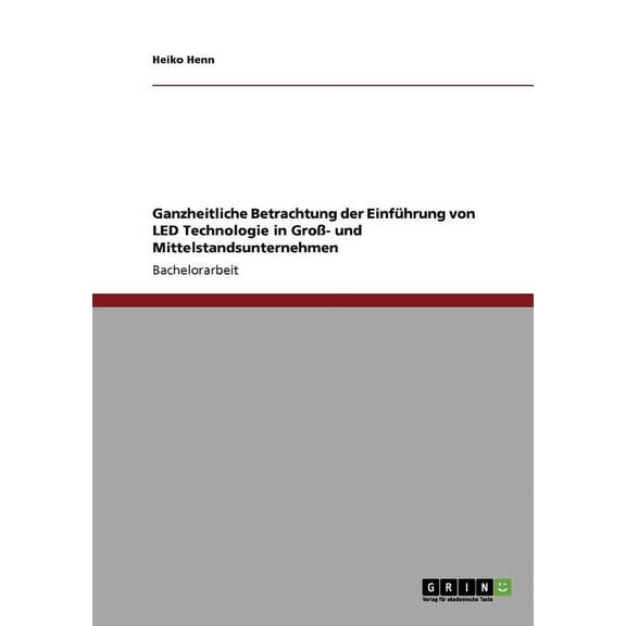 Die Einfuhrung Von Led-Technologie in Gross- Und Mittelstandsunternehmen