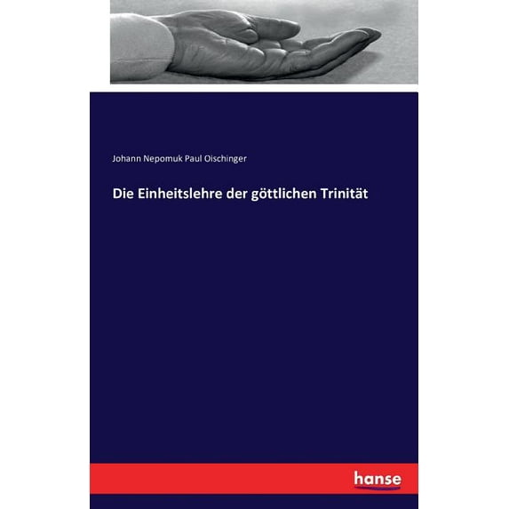 Die Einheitslehre der göttlichen Trinität, (Paperback)