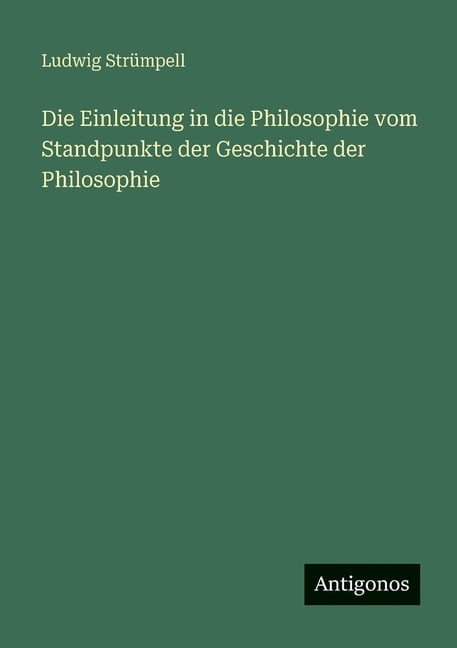 Die Einleitung in die Philosophie vom Standpunkte der Geschichte der Philosophie, (Paperback)
