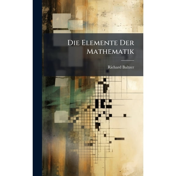 Die Elemente Der Mathematik, (Hardcover)