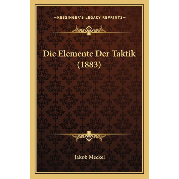 Die Elemente Der Taktik (1883) Paperback