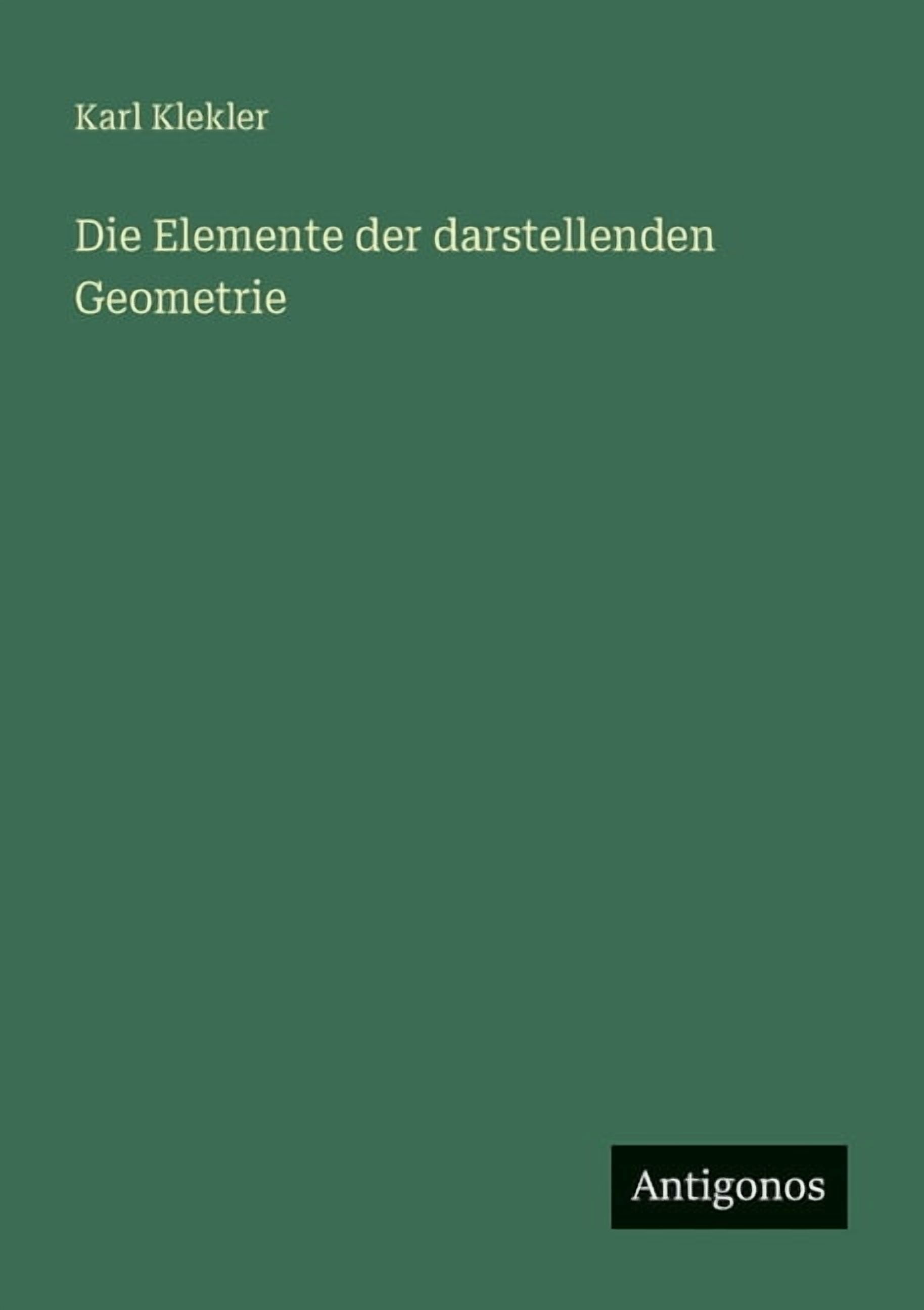 Die Elemente der darstellenden Geometrie, (Paperback)