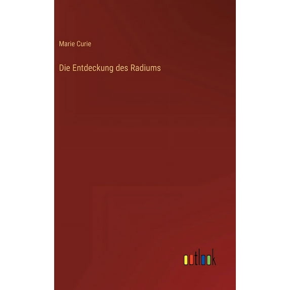 Die Entdeckung des Radiums (Hardcover)