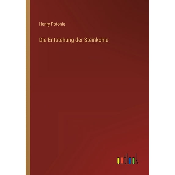 Die Entstehung der Steinkohle (Paperback)