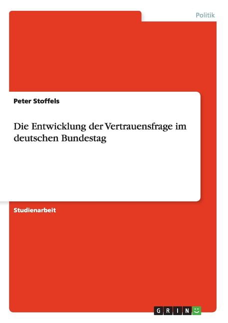 Die Entwicklung Der Vertrauensfrage Im Deutschen Bundestag (Paperback ...