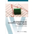 thumbnail image 1 of Die Entwicklung des Immobilienmarktes seit den 1980er Jahren (Paperback), 1 of 1