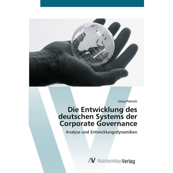 Die Entwicklung des deutschen Systems der Corporate Governance (Paperback)