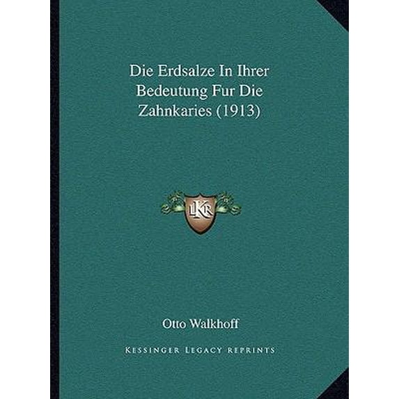Die Erdsalze in Ihrer Bedeutung Fur Die Zahnkaries (1913) Paperback