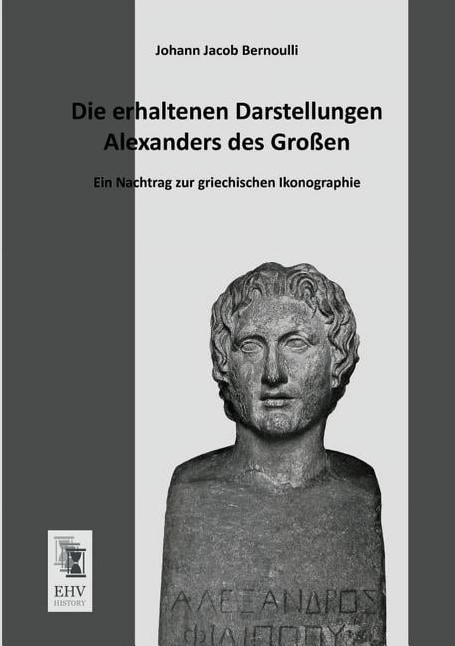 Die erhaltenen Darstellungen Alexanders des Groen
