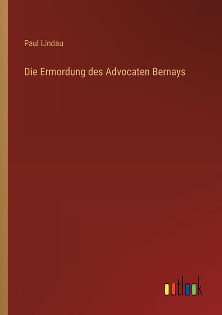 Die Ermordung des Advocaten Bernays, (Paperback)
