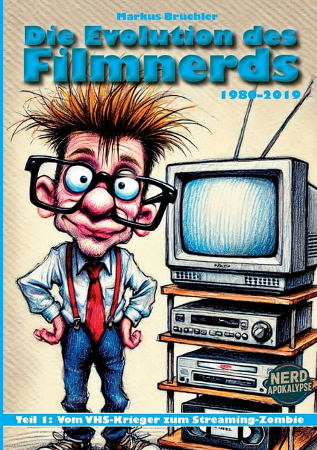 Die Evolution des Filmnerds - Teil 1: Vom VHS-Krieger zum Streaming-Zombie (1980-2019), (Paperback)