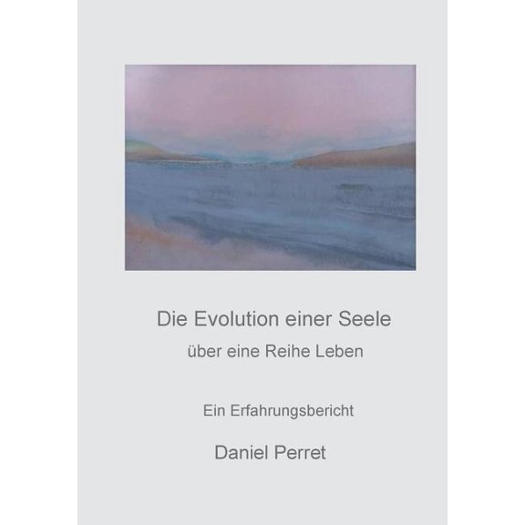 Die Evolution einer Seele : ber eine Reihe Leben (Paperback)